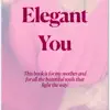 Elyssa Nicole Fontes - Elegant You